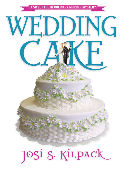 Title details for Wedding Cake by Josi S. Kilpack - Available